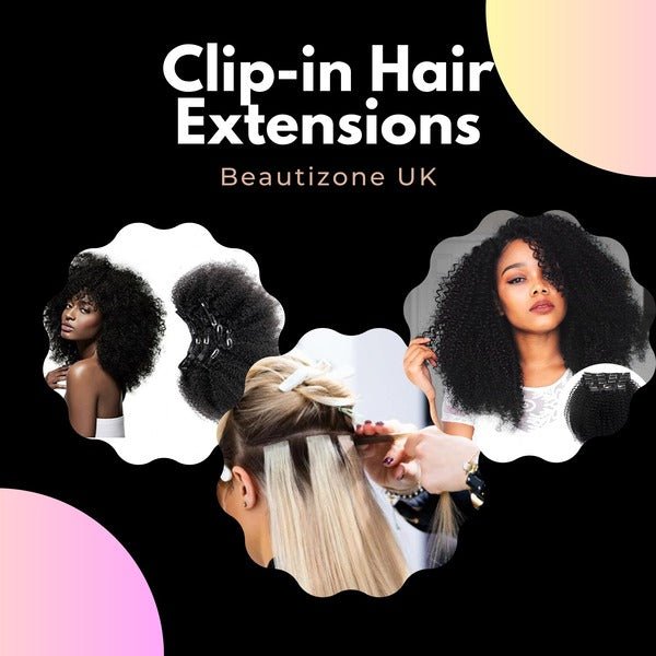 Clip-in Hair Extensions - Beautizone UK