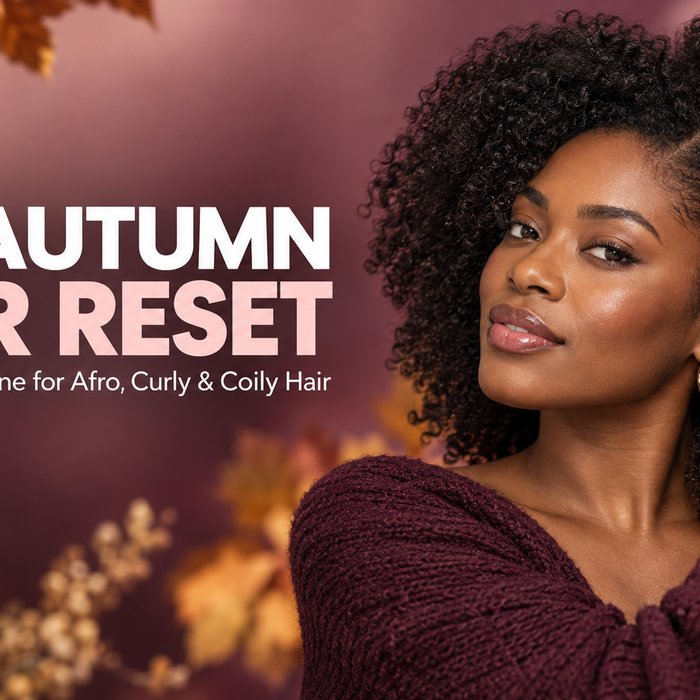 The Autumn Hair Reset: A Scalp-First Routine for Afro, Curly & Coily Hair