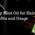 Rosemary Mint Oil for Hair: Benefits and Usage - Beautizone UK